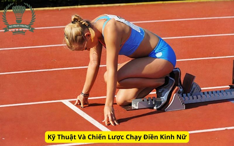 Kỹ Thuật Và Chiến Lược Chạy Điền Kinh Nữ