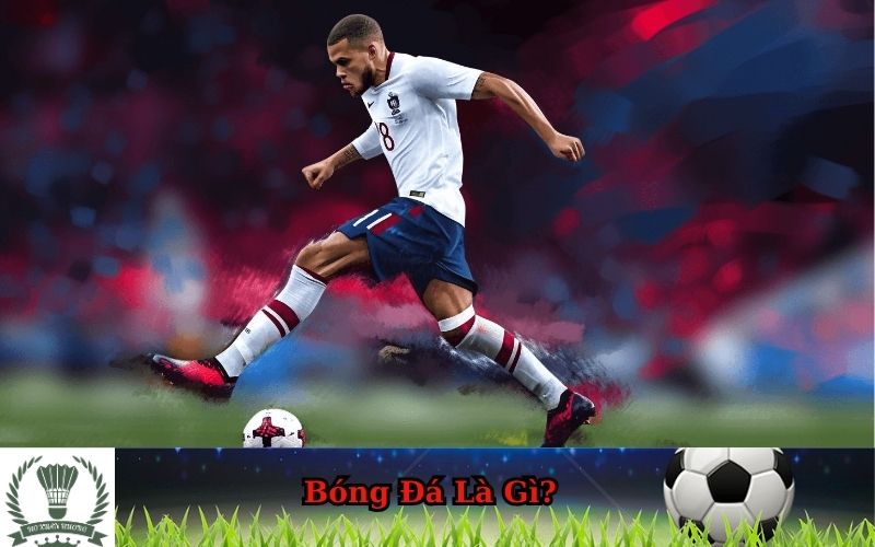 Bóng Đá Là Gì