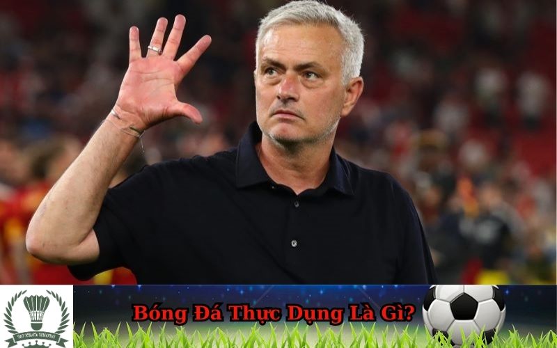 Bóng Đá Thực Dụng Là Gì
