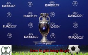 Euro là giải bóng đá gì