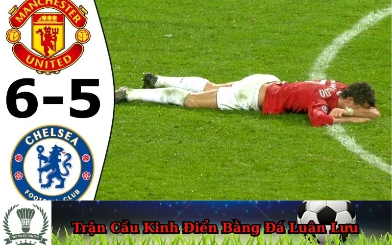 Trận Cầu Kinh Điển Phân Thắng Bại Bằng Đá Luân Lưu