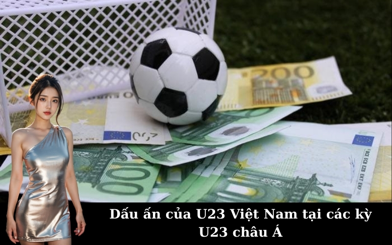 Dấu ấn của U23 Việt Nam tại các kỳ U23 châu Á