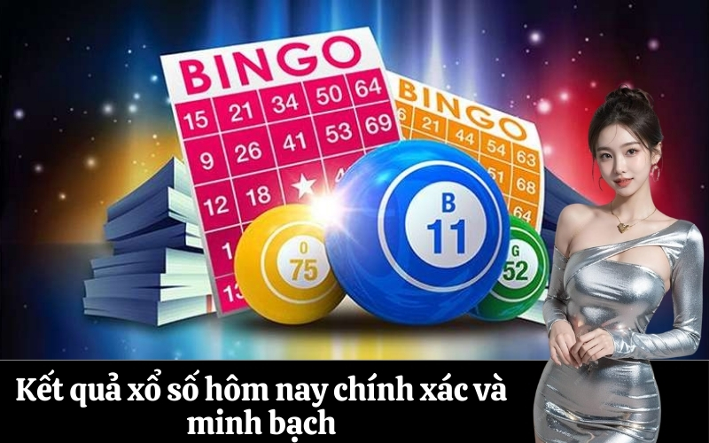 Kết quả xổ số hôm nay chính xác và minh bạch