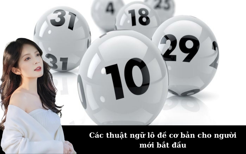 Các thuật ngữ lô đề cơ bản cho người mới bắt đầu