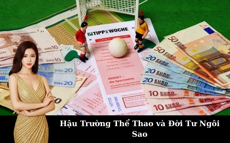 Hậu Trường Thể Thao và Đời Tư Ngôi Sao