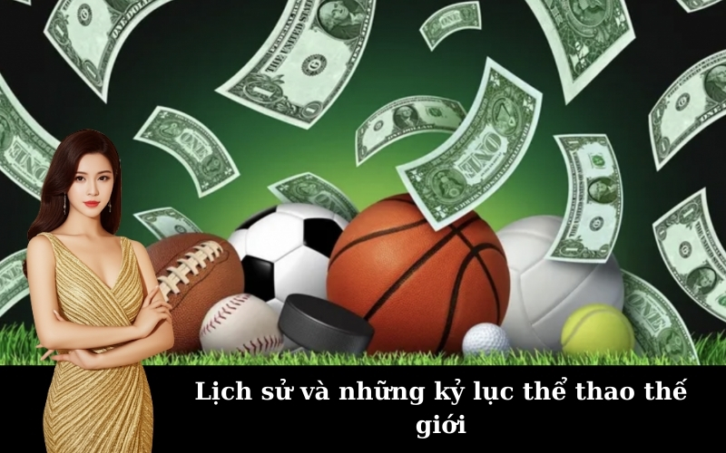 Lịch sử và những kỷ lục thể thao thế giới