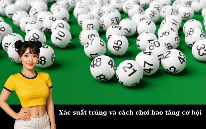 Xác suất trúng và cách chơi bao tăng cơ hội