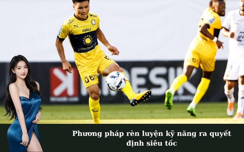 Phương pháp rèn luyện kỹ năng ra quyết định siêu tốc