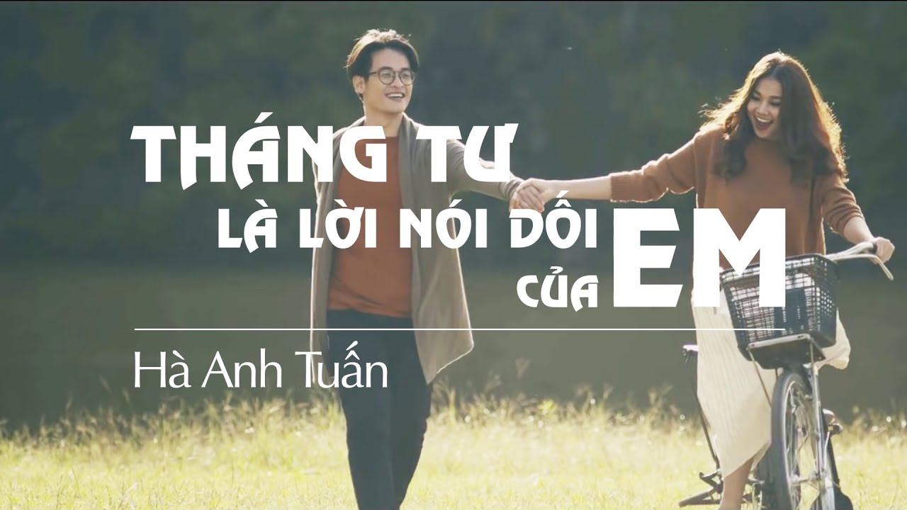 thang-tu-la-loi-noi-doi-cua-em-ha-anh-tuan