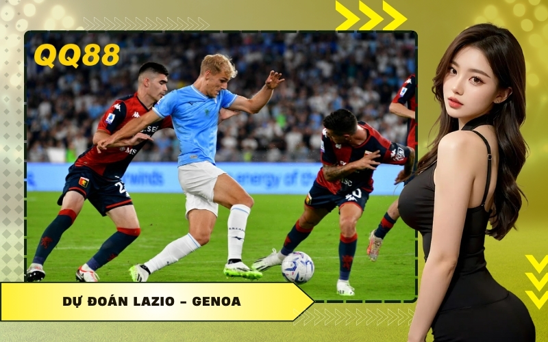 Dự Đoán Lazio - Genoa