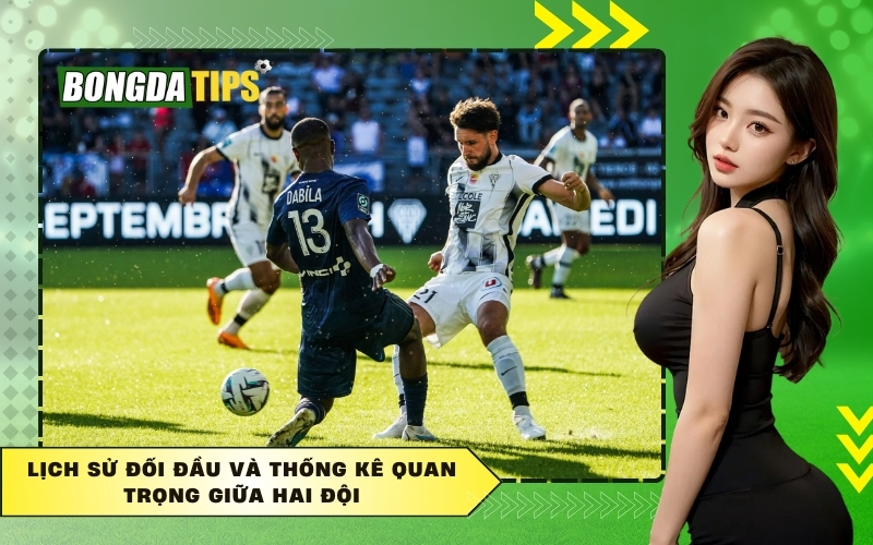 Lịch sử đối đầu và thống kê quan trọng giữa hai đội