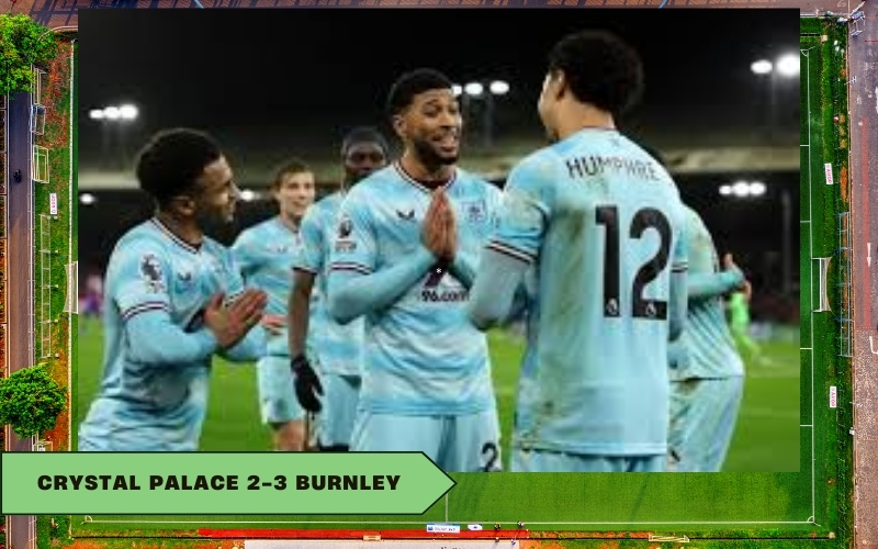 Crystal Palace 2-3 Burnley