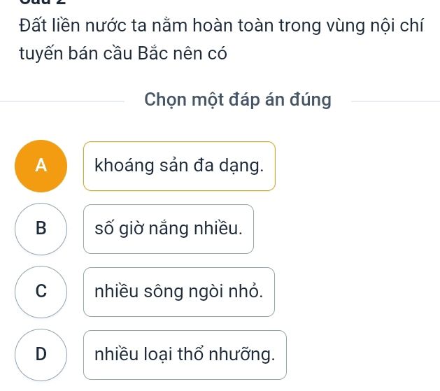 Câu hỏi trắc nghiệm Địa lý về đất liền nước ta nằm hoàn toàn trong vùng nội chí tuyến bán cầu Bắc và các phương án A, B, C, D